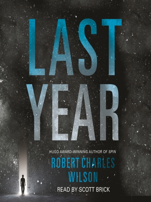 Title details for Last Year by Robert Charles Wilson - Wait list